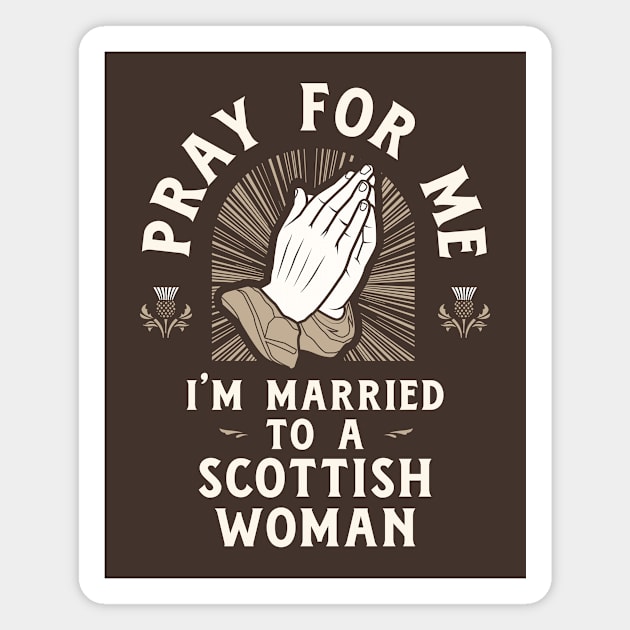 Funny Scottish Quote Pray for Me Magnet by Celtic Folk